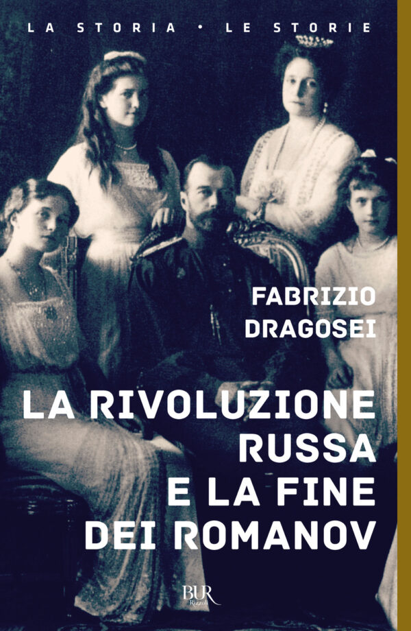 Libro rivoluzione russa e la fine dei Romanov di Fabrizio Dragosei - ean 9788817174497 - Rizzoli