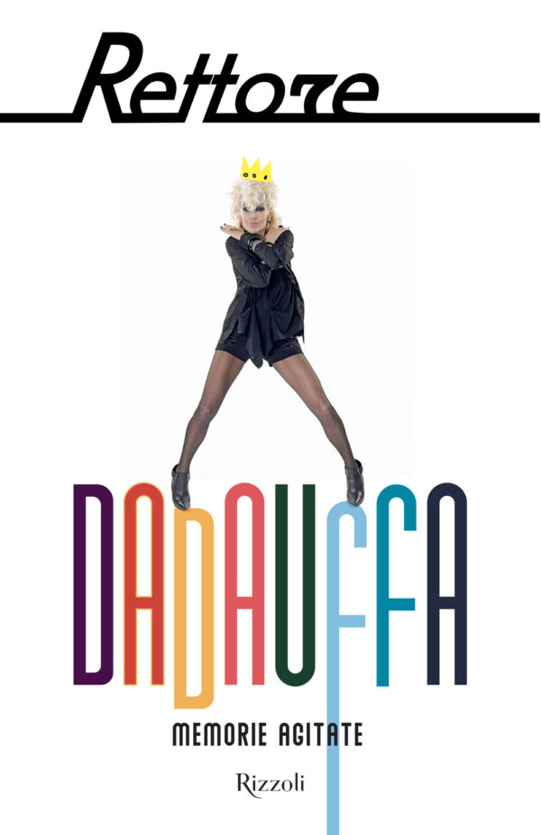 Libro Dadauffa. Memorie agitate di Donatella Rettore - ean 9788817174572 - Rizzoli