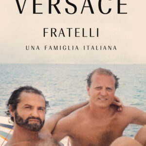 Libro Fratelli. Una famiglia italiana di Santo Versace - ean 9788817174640 - Rizzoli