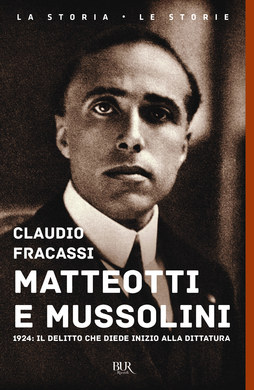 Libro Matteotti e Mussolini. 1924: il delitto che diede inizio alla dittatura di Claudio Fracassi - ean 9788817174800 - Rizzoli
