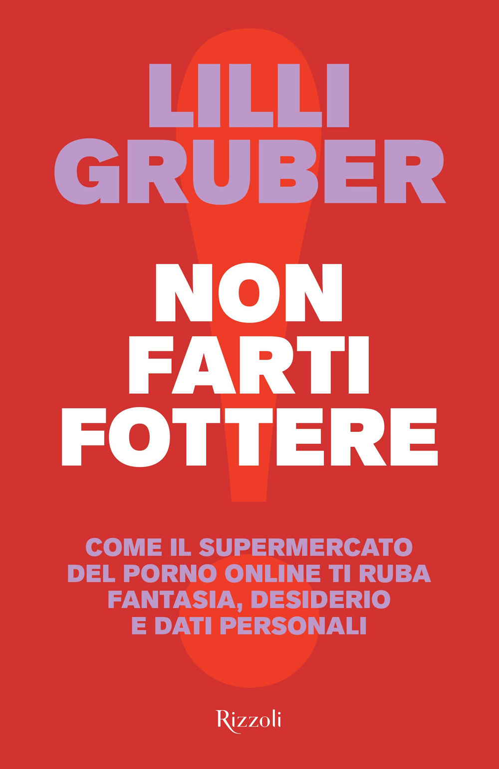 Libro Non farti fottere. Come il supermercato del porno online ti ruba fantasia