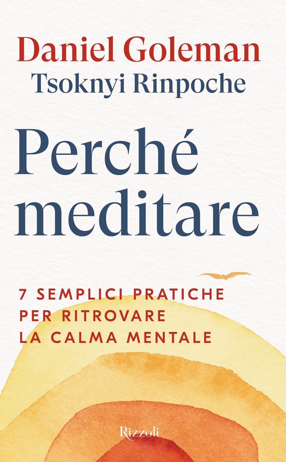 Libro Perché meditare. 7 semplici pratiche per ritrovare la calma mentale di Daniel Goleman; Drubwang (Rinpoche) Tsoknyi - ean 9788817175227 - Rizzoli