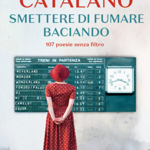 Libro Smettere di fumare baciando. 107 poesie senza filtro di Guido Catalano - ean 9788817175517 - Rizzoli