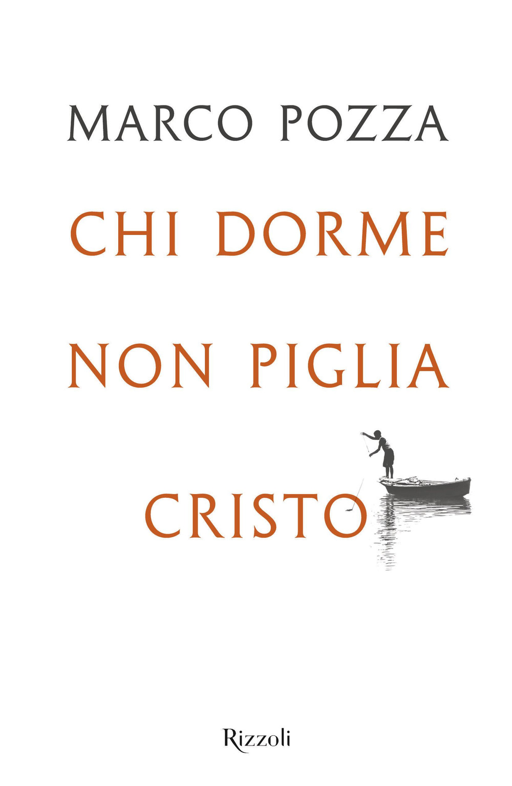 Libro Chi dorme non piglia Cristo di Marco Pozza - ean 9788817176101 - Rizzoli