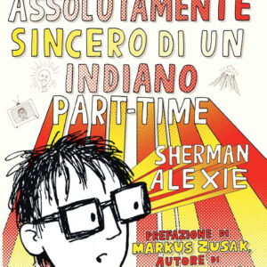 Libro Diario assolutamente sincero di un indiano part-time di Sherman Alexie - ean 9788817176132 - Rizzoli