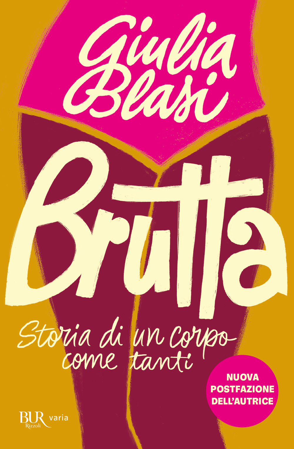 Libro Brutta. Storia di un corpo come tanti di Giulia Blasi - ean 9788817176200 - Rizzoli