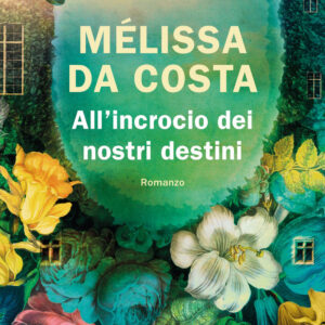 Libro All'incrocio dei nostri destini di Mélissa Da Costa - ean 9788817176217 - Rizzoli