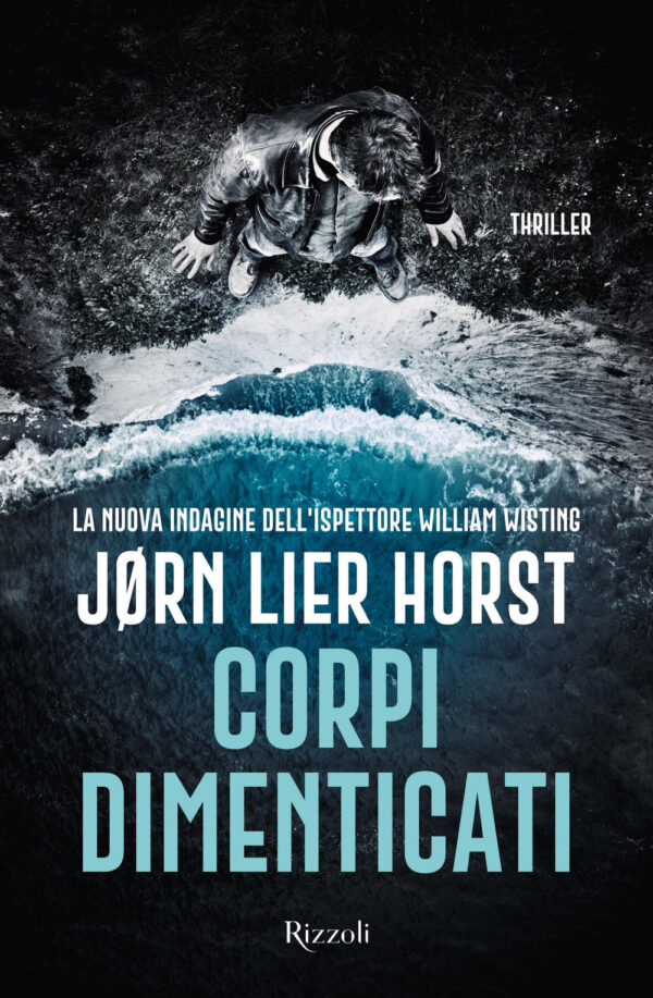 Libro Corpi dimenticati. La nuova indagine dell'ispettore William Wisting di Jørn Lier Horst - ean 9788817176354 - Rizzoli
