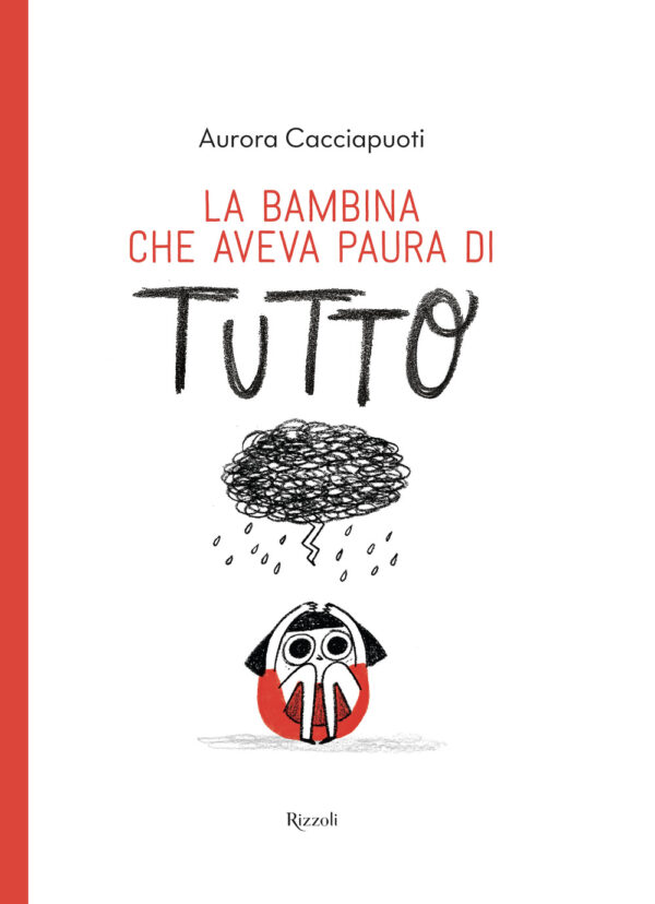 Libro bambina che aveva paura di tutto di Aurora Cacciapuoti - ean 9788817176545 - Rizzoli