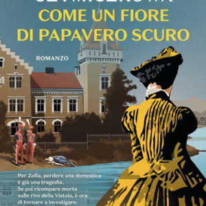 Libro Come un fiore di papavero scuro di Maryla Szymiczkowa - ean 9788817176606 - Rizzoli