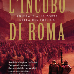 Libro incubo di Roma. Annibale alle porte della Res Publica di Matteo Gravina - ean 9788817176613 - Rizzoli