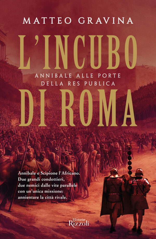 Libro incubo di Roma. Annibale alle porte della Res Publica di Matteo Gravina - ean 9788817176613 - Rizzoli