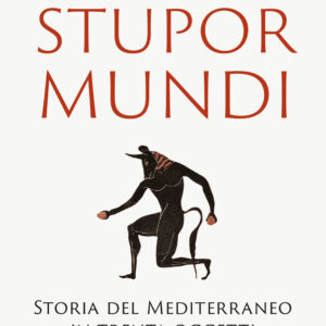 Libro Stupor mundi. Storia del Mediterraneo in trenta oggetti di Paolo Giulierini - ean 9788817176675 - Rizzoli