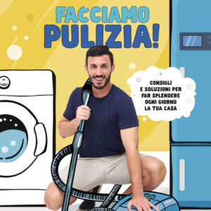 Libro casa di Mattia. Facciamo pulizia! Consigli e soluzioni per far splendere ogni giorno la tua casa di Mattia Alessio - ean 9788817176767 - Rizzoli