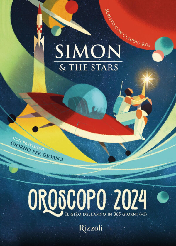 Libro Oroscopo 2024. Il giro dell'anno in 365 giorni (+1) di Simon & the Stars; Claudio Roe - ean 9788817176798 - Rizzoli