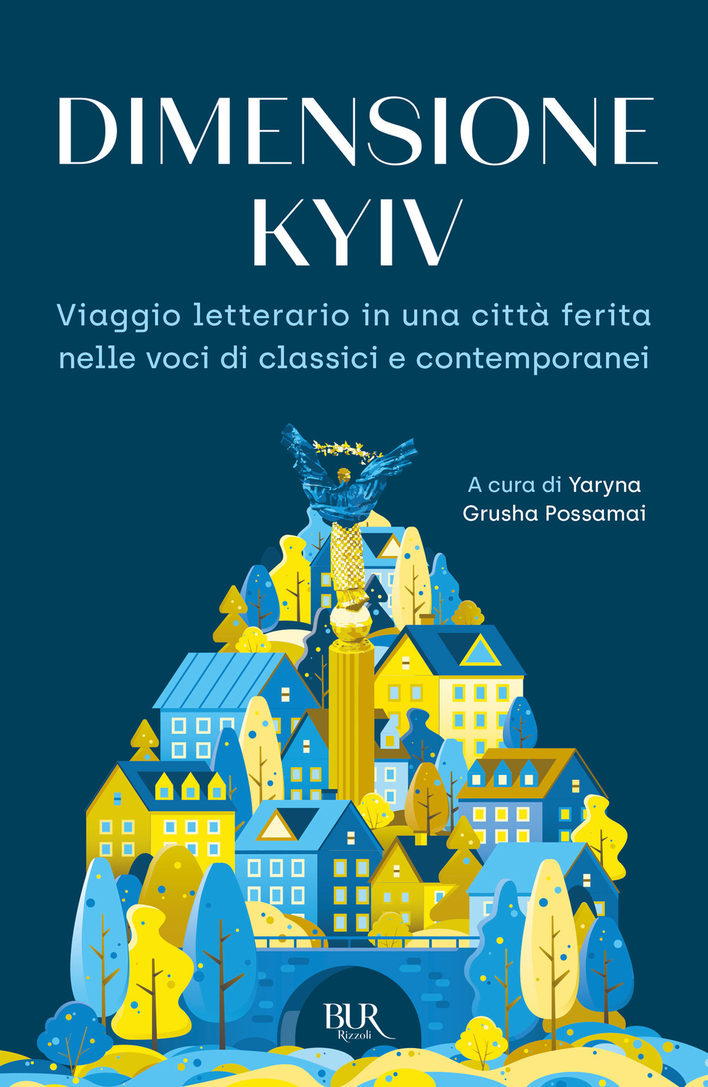 Libro Dimensione Kyiv. Viaggio letterario in una città ferita nelle voci di classici e contemporanei di  - ean 9788817176873 - Rizzoli