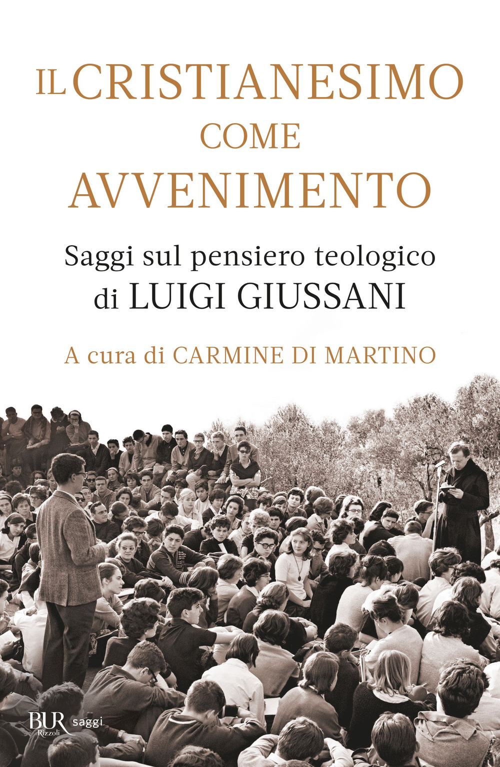 Libro cristianesimo come avvenimento. Saggi sul pensiero teologico di Luigi Giussani di  - ean 9788817177016 - Rizzoli