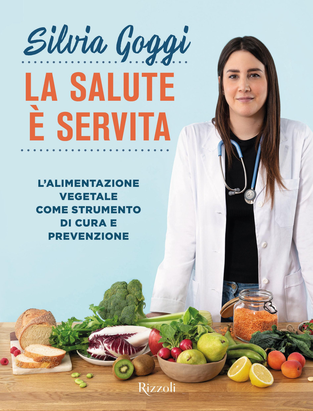 Libro salute è servita. L'alimentazione vegetale come strumento di cura e prevenzione di Silvia Goggi - ean 9788817177153 - Rizzoli