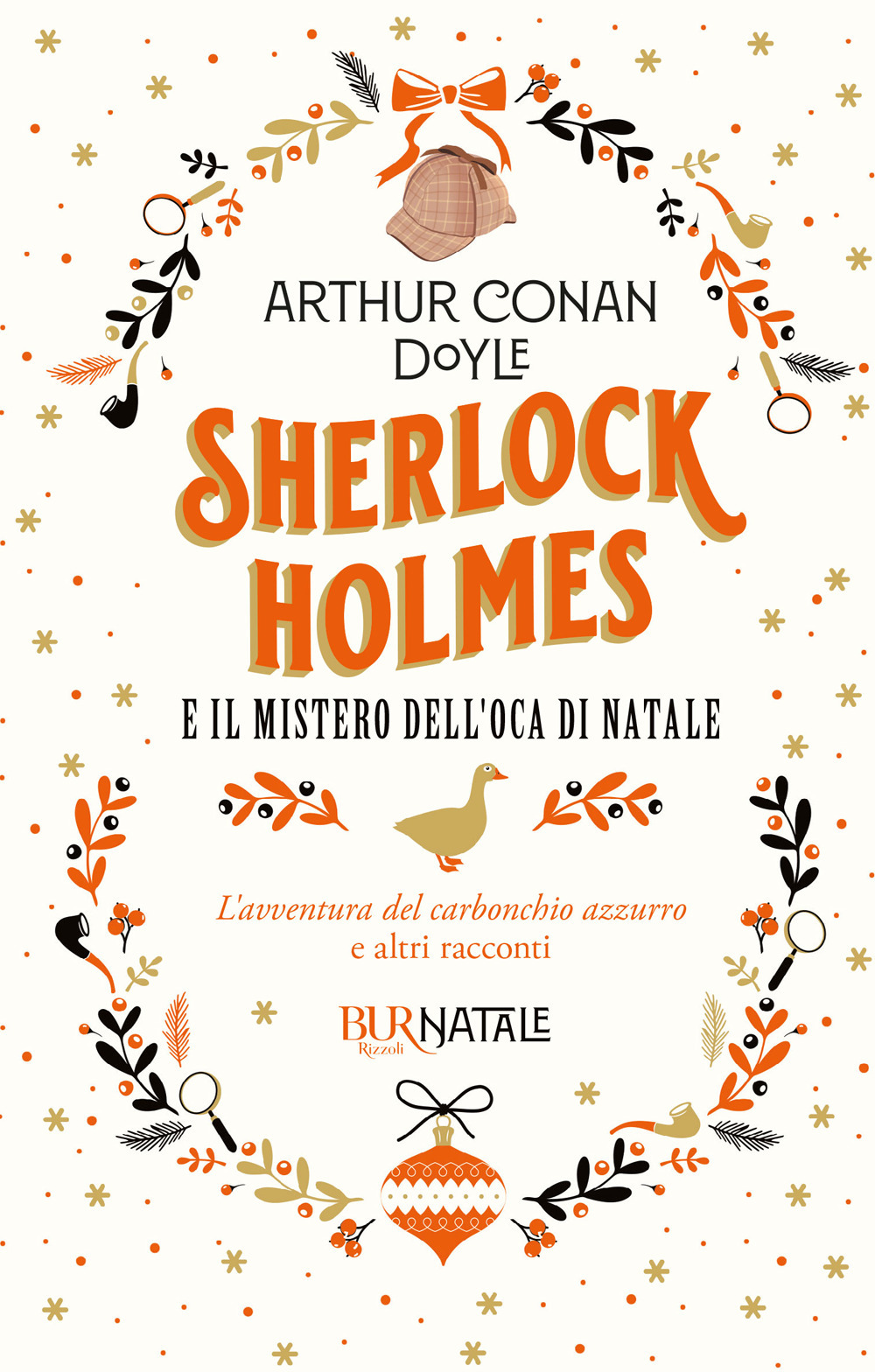 Libro Sherlock Holmes e il mistero dell'oca di Natale. L'avventura del carbonchio azzurro e altri racconti di Arthur Conan Doyle - ean 9788817177177 - Rizzoli