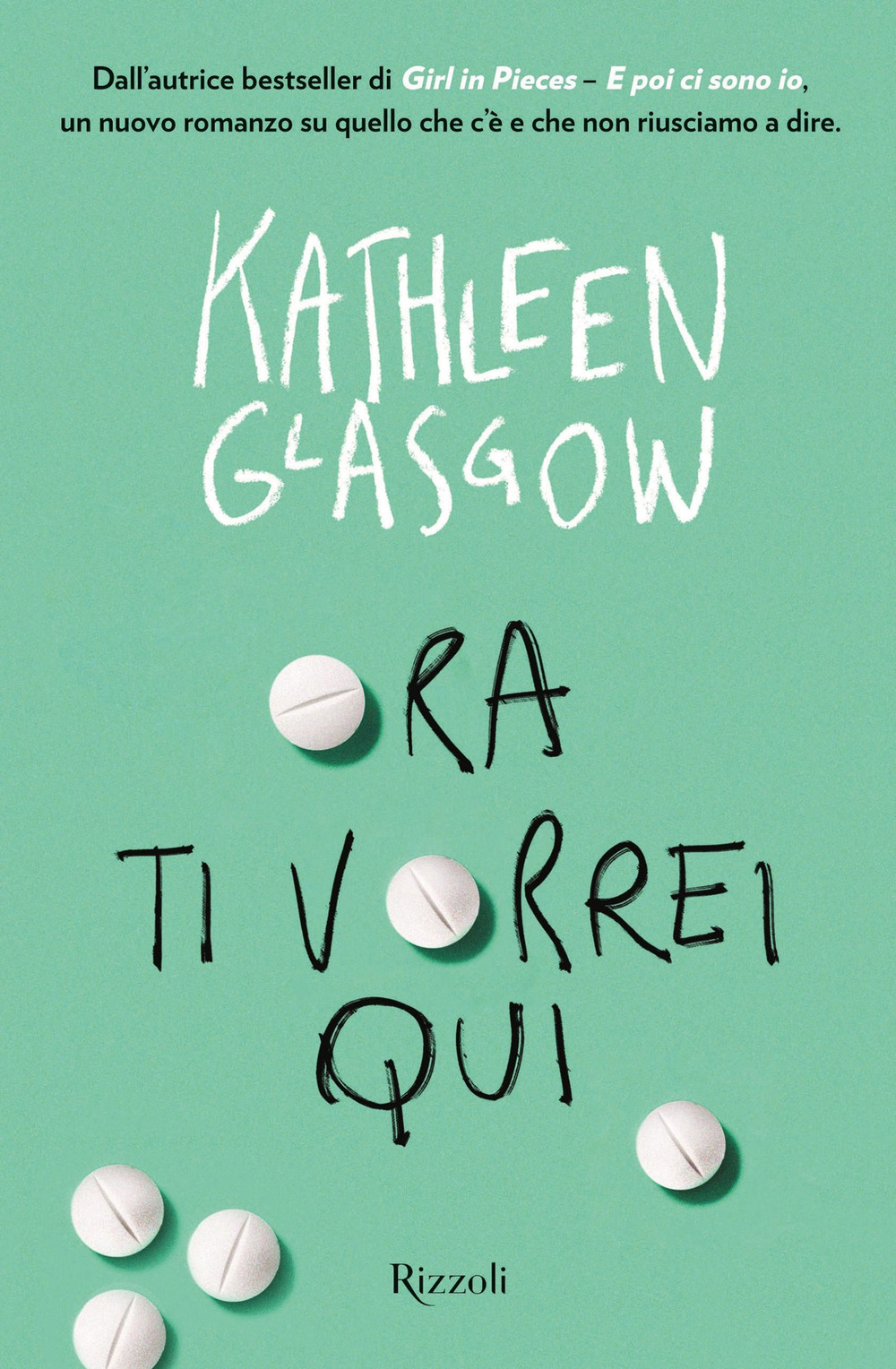 Libro Ora ti vorrei qui di Kathleen Glasgow - ean 9788817177191 - Rizzoli