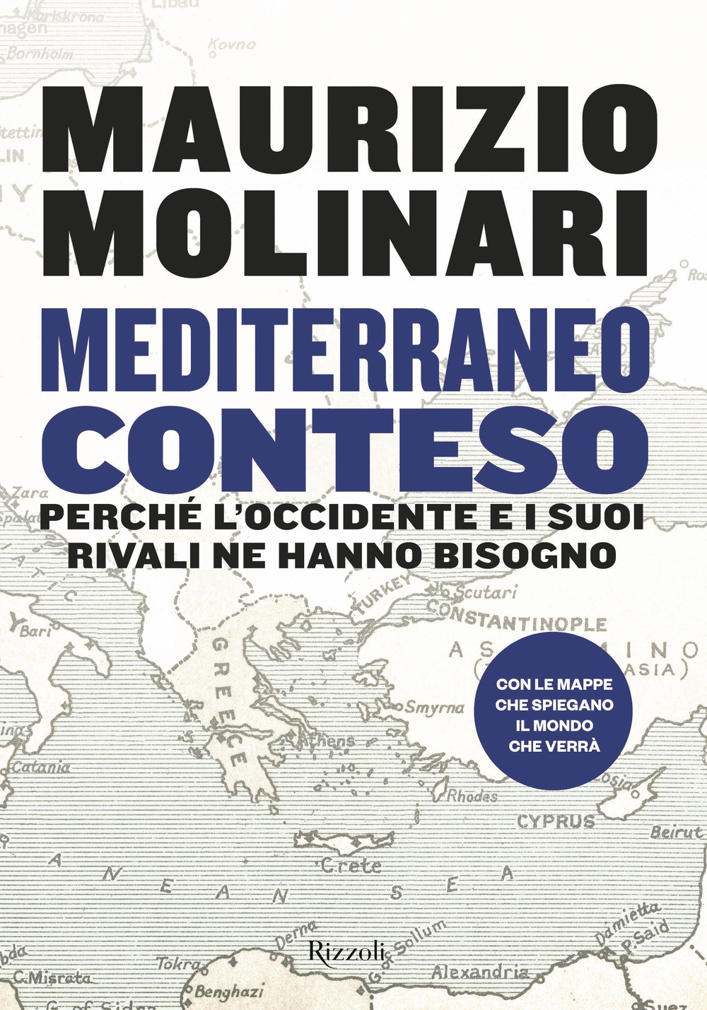 Libro Mediterraneo conteso. Perché l'Occidente e i suoi rivali ne hanno bisogno di Maurizio Molinari - ean 9788817177344 - Rizzoli