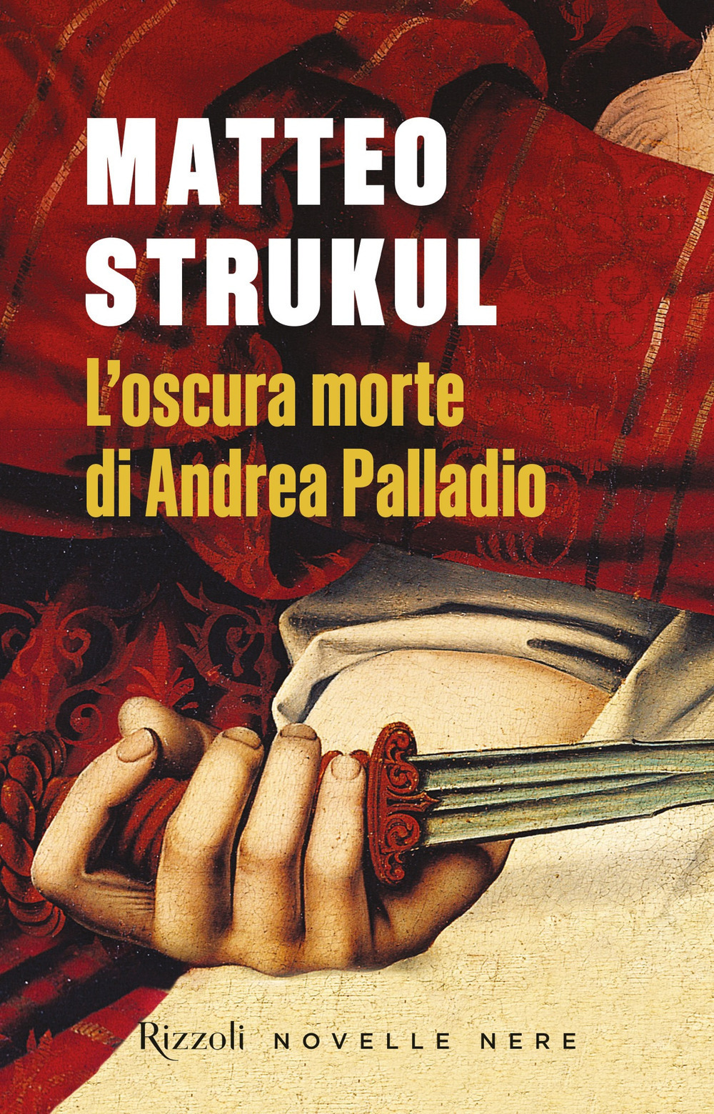 Libro oscura morte di Andrea Palladio di Matteo Strukul - ean 9788817178297 - Rizzoli