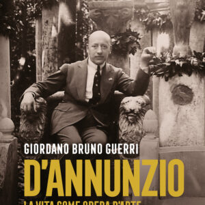 Libro Gabriele D'Annunzio. La vita come opera d'arte di Giordano Bruno Guerri - ean 9788817178372 - Rizzoli