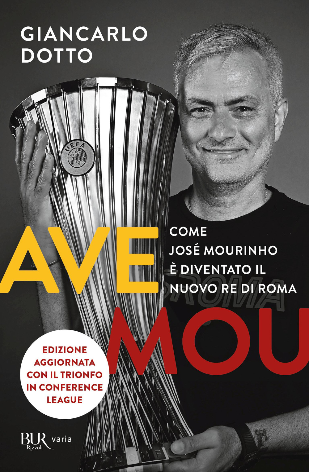 Libro Ave Mou. Come José Mourinho è diventato il nuovo re di Roma di Giancarlo Dotto - ean 9788817178389 - Rizzoli