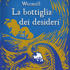 Libro bottiglia dei desideri di Chris Wormell - ean 9788817178488 - Rizzoli