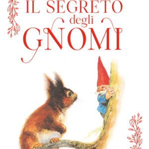 Libro segreto degli gnomi di Wil Huygen; Rien Poortvliet - ean 9788817178624 - Rizzoli