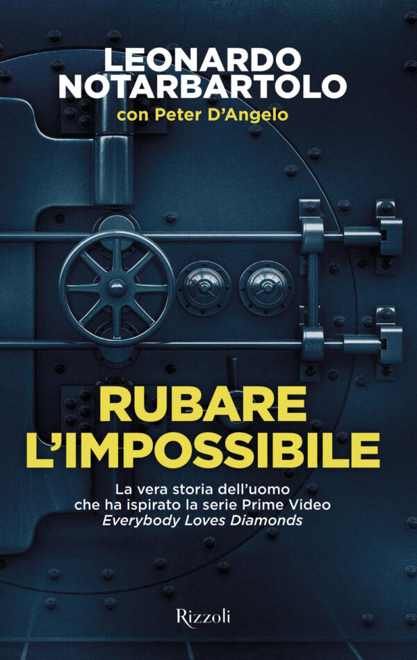 Libro Rubare l'impossibile di Leonardo Notarbartolo; Peter D'Angelo - ean 9788817178716 - Rizzoli