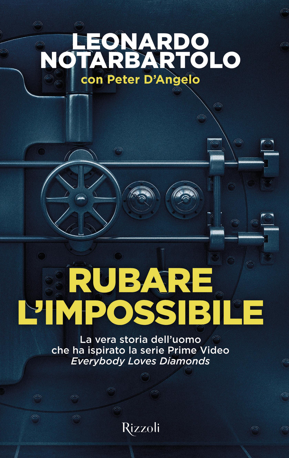 Libro Rubare l'impossibile di Leonardo Notarbartolo; Peter D'Angelo - ean 9788817178716 - Rizzoli
