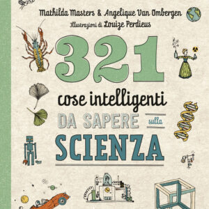Libro 321 cose intelligenti da sapere sulla scienza di Mathilda Masters - ean 9788817178891 - Rizzoli