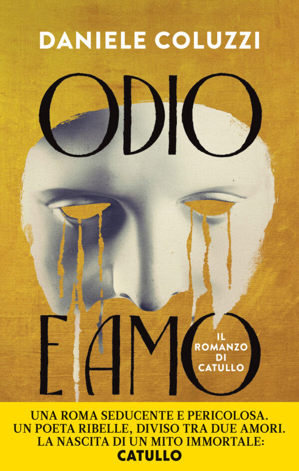Libro Odio e amo. Il romanzo di Catullo di Daniele Coluzzi - ean 9788817178907 - Rizzoli