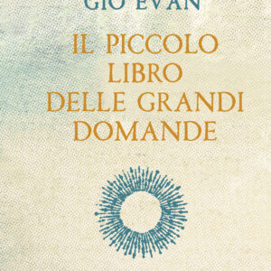 Libro piccolo libro delle grandi domande di Gio Evan - ean 9788817178914 - Rizzoli