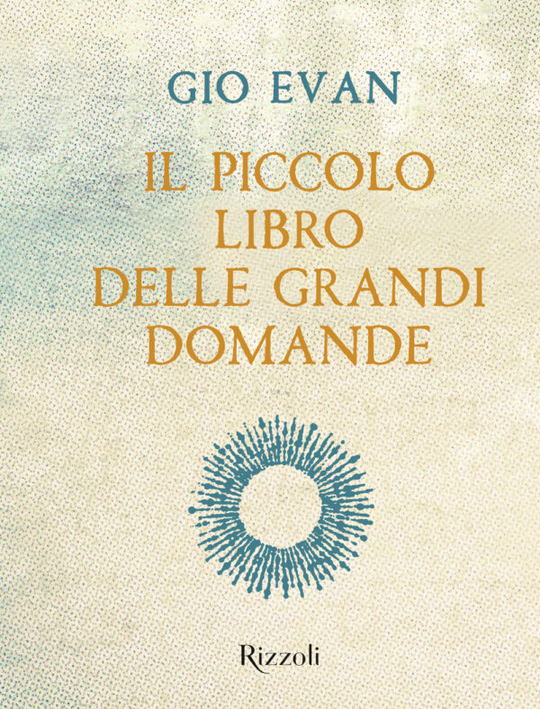 Libro piccolo libro delle grandi domande di Gio Evan - ean 9788817178914 - Rizzoli