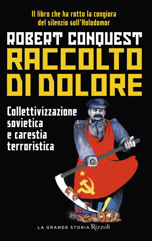 Libro Raccolto di dolore. Collettivizzazione sovietica e carestia terroristica di Robert Conquest - ean 9788817178921 - Rizzoli