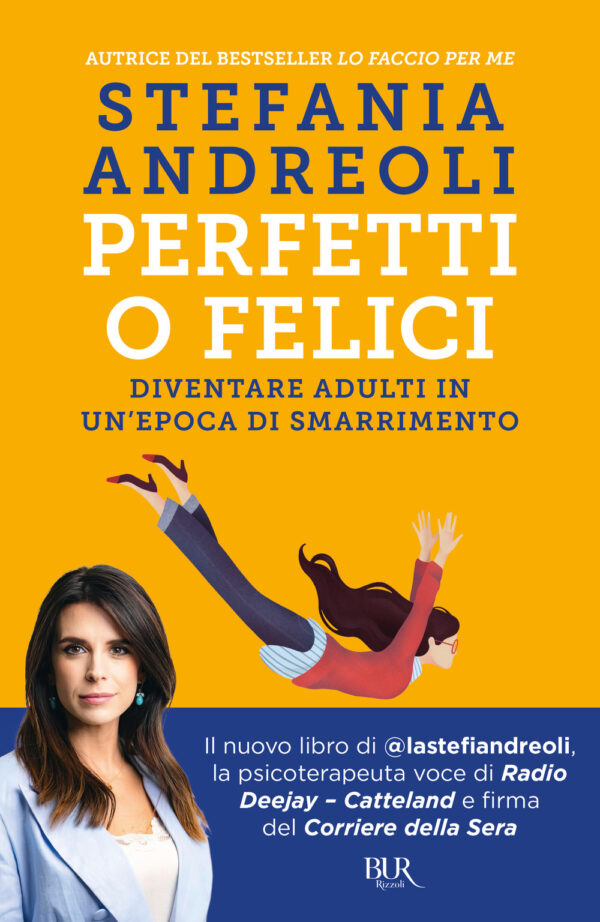 Libro Perfetti o felici. Diventare adulti in un'epoca di smarrimento di Stefania Andreoli - ean 9788817178952 - Rizzoli