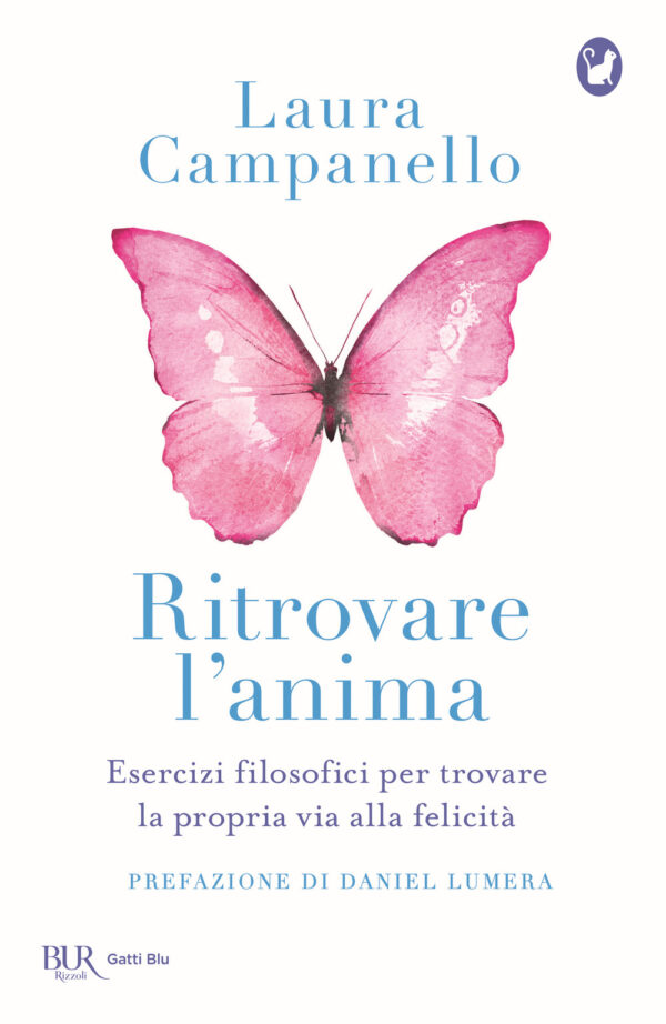Libro Ritrovare l'anima. Esercizi filosofici per trovare la propria via alla felicità di Laura Campanello - ean 9788817179027 - Rizzoli