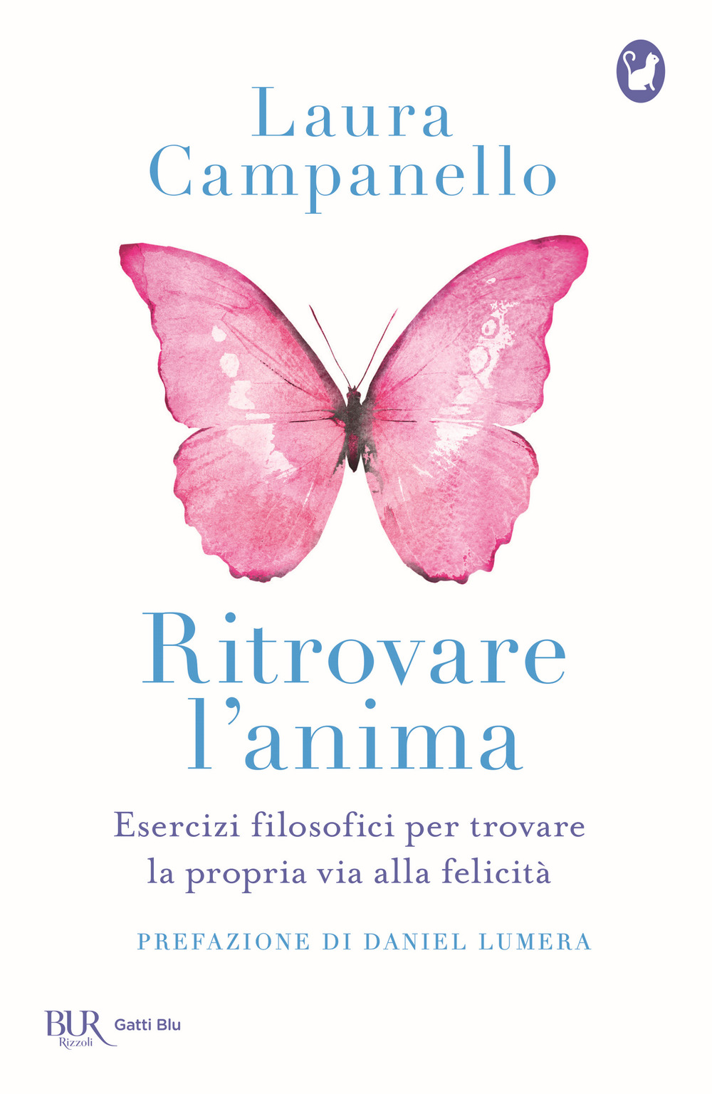 Libro Ritrovare l'anima. Esercizi filosofici per trovare la propria via alla felicità di Laura Campanello - ean 9788817179027 - Rizzoli