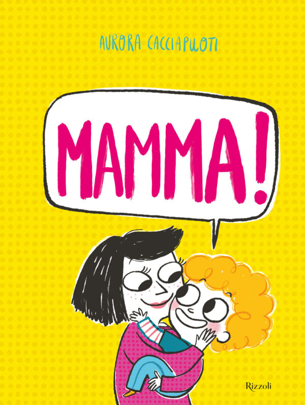 Libro Mamma! di Aurora Cacciapuoti - ean 9788817179041 - Rizzoli