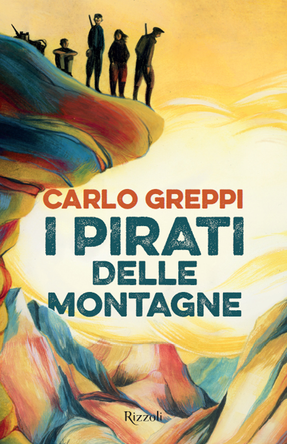 Libro pirati delle montagne di Carlo Greppi - ean 9788817179232 - Rizzoli