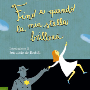 Libro Fino a quando la mia stella brillerà di Liliana Segre; Daniela Palumbo - ean 9788817179287 - Rizzoli