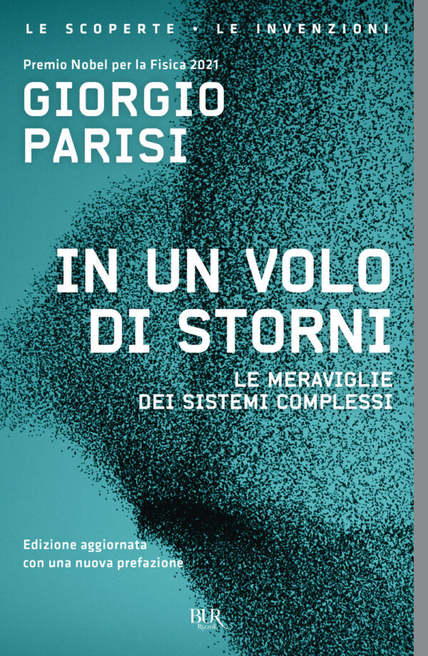 Libro In un volo di storni. Le meraviglie dei sistemi complessi di Giorgio Parisi - ean 9788817179348 - Rizzoli