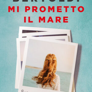 Libro Mi prometto il mare di Riccardo Bertoldi - ean 9788817179447 - Rizzoli