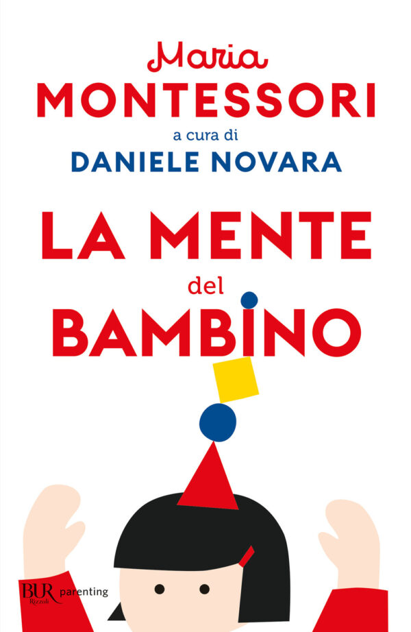 Libro mente del bambino. Mente assorbente di Maria Montessori - ean 9788817179553 - Rizzoli