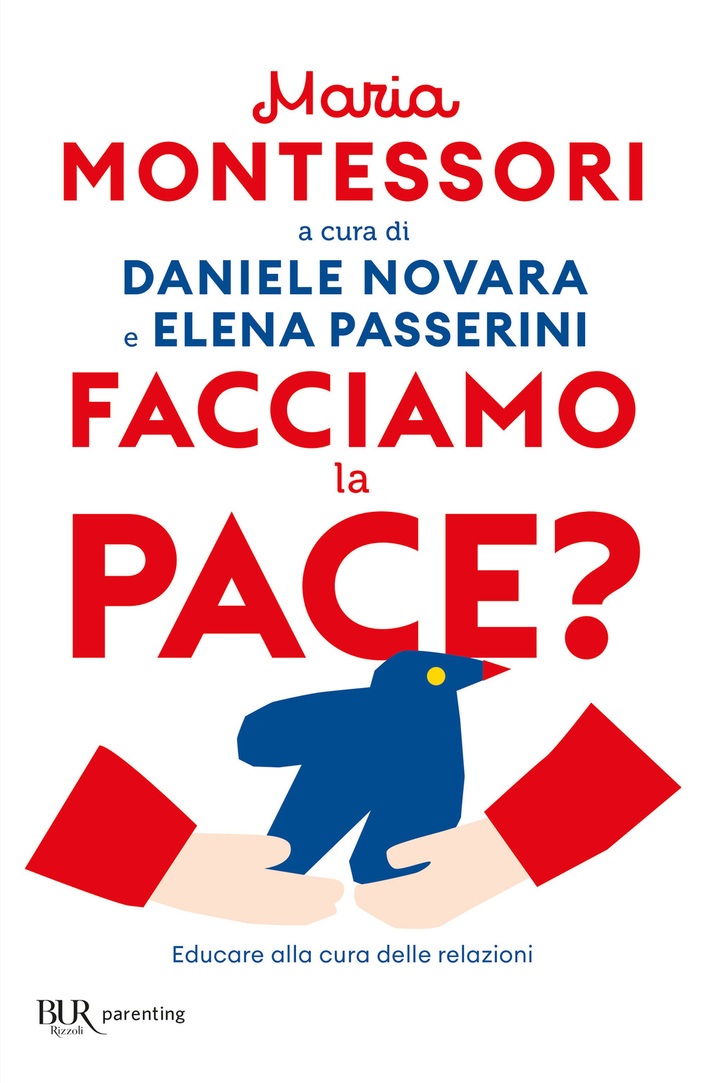 Libro Facciamo la pace? Educare alla cura delle relazioni di Maria Montessori - ean 9788817179577 - Rizzoli