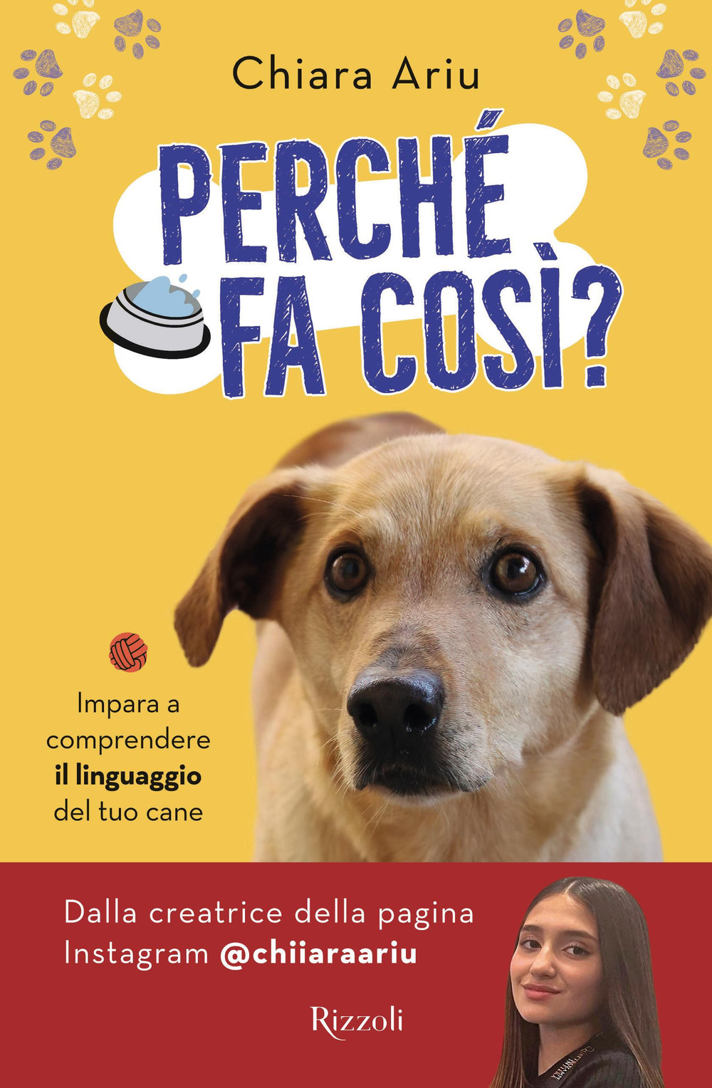 Libro Perché fa così? Impara a comprendere il linguaggio del tuo cane di Chiara Ariu - ean 9788817179652 - Rizzoli