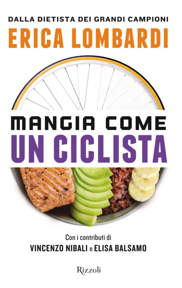 Libro Mangia come un ciclista di Erica Lombardi - ean 9788817179850 - Rizzoli