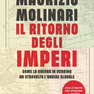 Libro ritorno degli imperi. Come la guerra in Ucraina ha stravolto l'ordine globale di Maurizio Molinari - ean 9788817179997 - Rizzoli